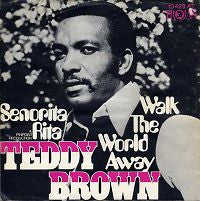 Teddy Brown (3) : Walk The World Away / Senorita Rita (7", Single)