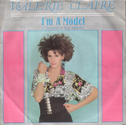 Valerie Claire : I'm A Model (Tonight's The Night) (7", Single)