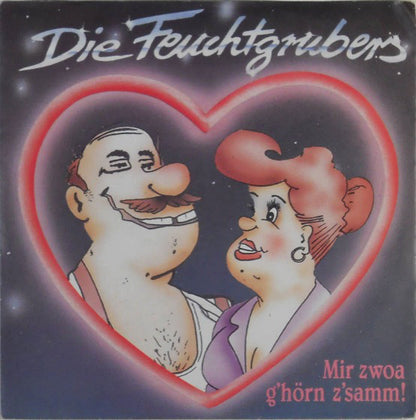 Die Feuchtgrubers : Mir Zwoa G'hörn Z'samm! (7", Single)