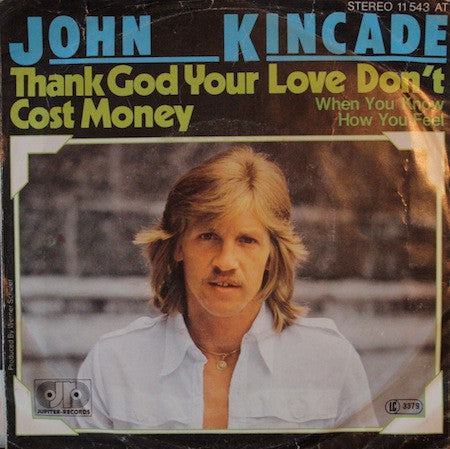 John Kincade : Thank God Your Love Don't Cost Money (7", Single)