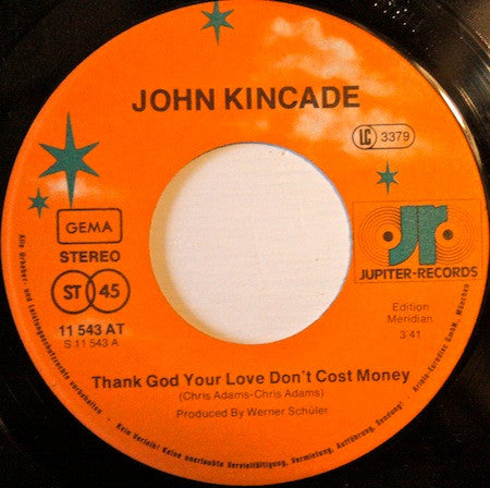 John Kincade : Thank God Your Love Don't Cost Money (7", Single)