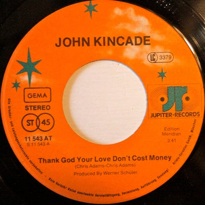 John Kincade : Thank God Your Love Don't Cost Money (7", Single)