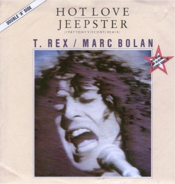 T. Rex / Marc Bolan : Hot Love / Jeepster (1987 Tony Visconti Remix) (7", Single)