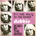 Debbie (6) : It's Not Easy To Be Loved (7