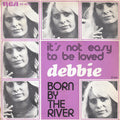 Debbie (6) : It's Not Easy To Be Loved (7