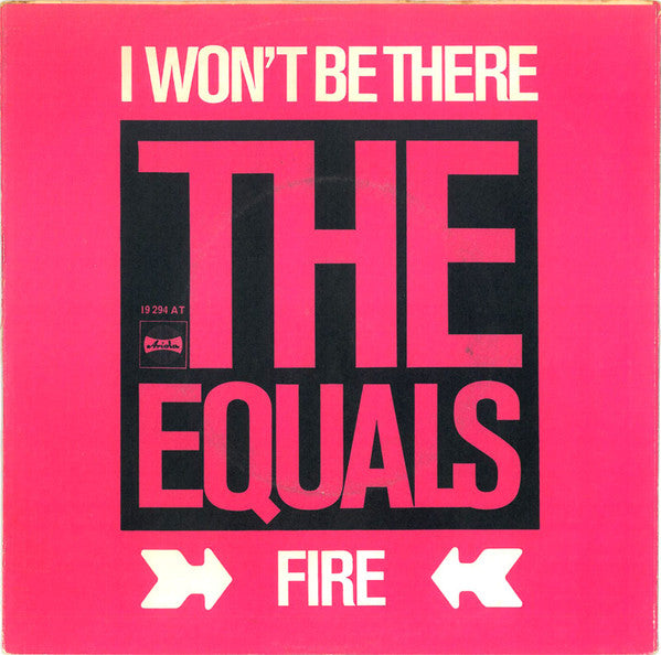 The Equals : I Won't Be There / Fire (7", Single, RE)