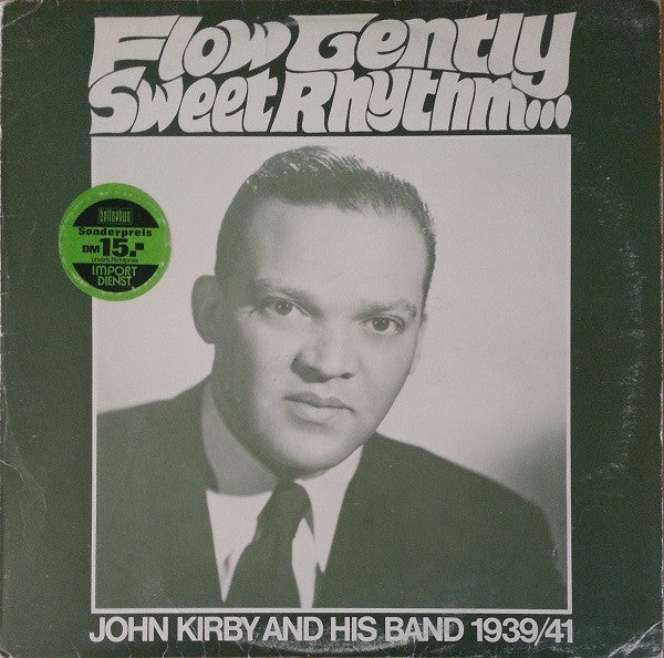 John Kirby And His Orchestra : Flow Gently Sweet Rhythm... (John Kirby And His Band 1939/41) (LP, Comp)