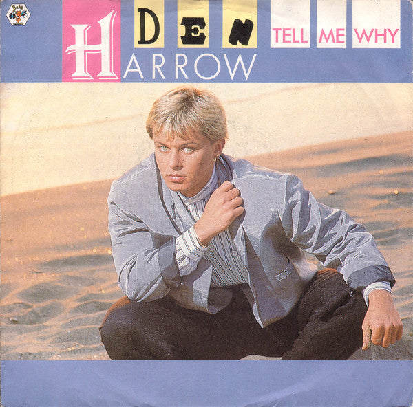 Den Harrow : Tell Me Why  (7", Single, Ed.)