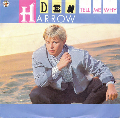 Den Harrow : Tell Me Why  (7", Single, Ed.)