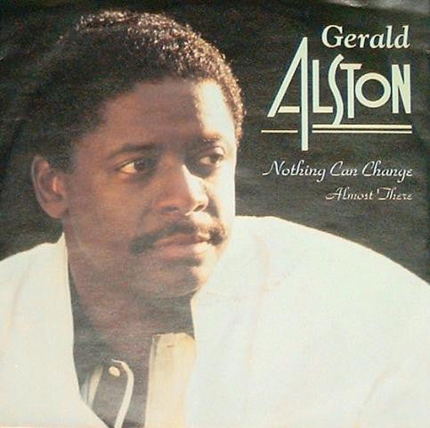 Gerald Alston : Nothing Can Change / Almost There (7", Single)