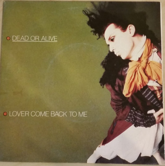 Dead Or Alive : Lover Come Back To Me (7", Single)