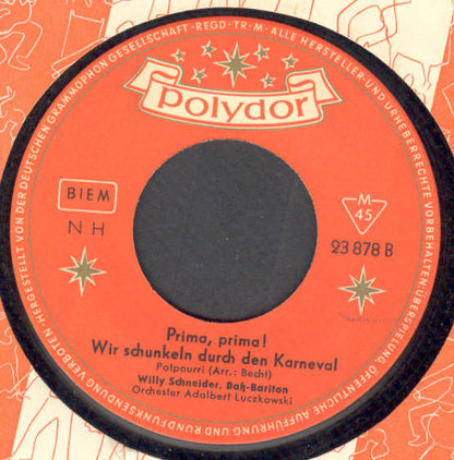 Willy Schneider : Prima, Prima ! Wir Schunkeln Durch Den Karneval (Potpourri) (7", Mono)