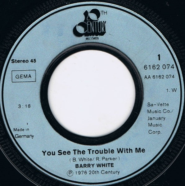 Barry White : You See The Trouble With Me (7", Single)