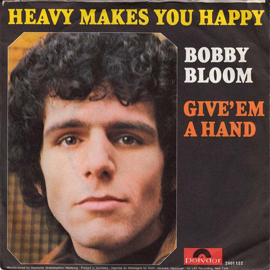 Bobby Bloom : Heavy Makes You Happy (7", Single)