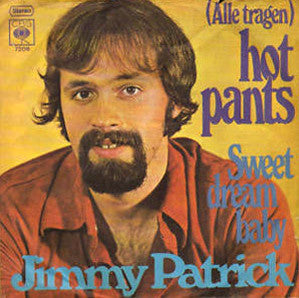 Jimmy Patrick : (Alle Tragen) Hot Pants / Sweet Dream Baby (7", Single)