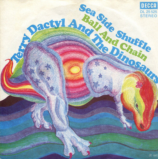 Terry Dactyl And The Dinosaurs : Sea Side Shuffle / Ball And Chain (7", Single)