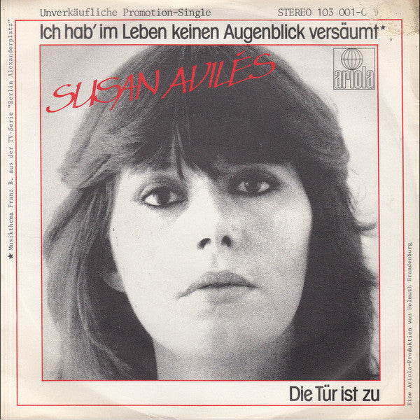 Susan Avilés : Ich Hab' Im Leben Keinen Augenblick Versäumt (7", Single, Promo)