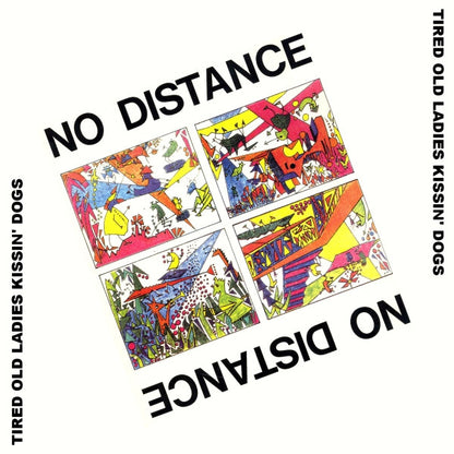 No Distance : Tired Old Ladies Kiss'n Dogs (LP, Album)