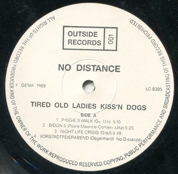 No Distance : Tired Old Ladies Kiss'n Dogs (LP, Album)