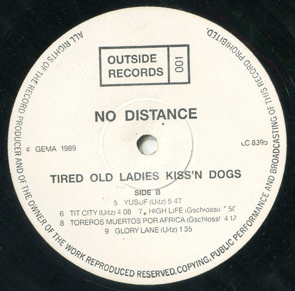 No Distance : Tired Old Ladies Kiss'n Dogs (LP, Album)