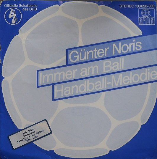 Günter Noris Und Die Deutsche Handball-Nationalmannschaft : Immer Am Ball / Handball-Melodie (7", Single)