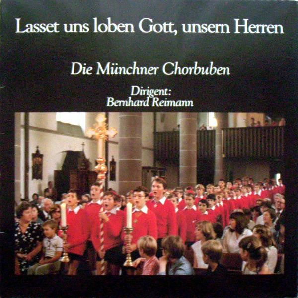 Die Münchner Chorbuben , Dirigent: Bernhard Reimann : Lasset Uns Loben Gott, Unsern Herren (LP, Album)