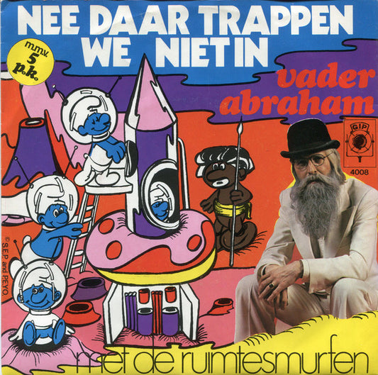 Vader Abraham Met The Smurfs (2) m.m.v. 5 PK : Nee Daar Trappen We Niet In (7", Single)