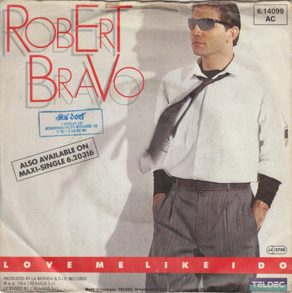 Robert Bravo : Love Me Like I Do (7", Single)