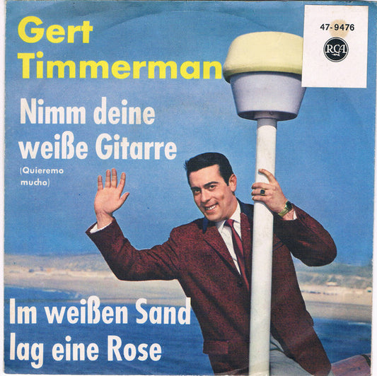 Gert Timmerman : Nimm Deine Weisse Gitarre (7", Single)