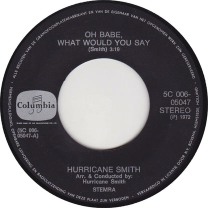 Hurricane Smith : Oh Babe, What Would You Say (7", Single, Big)