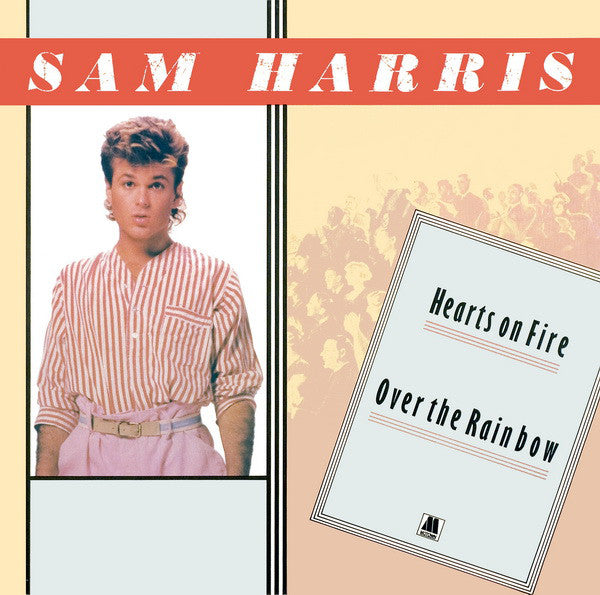 Sam Harris (2) : Hearts On Fire / Over The Rainbow (7")