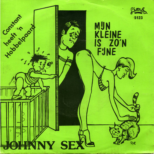 Johnny Sex : Mijn Kleine Is Zo'n Fijne (7", Single)