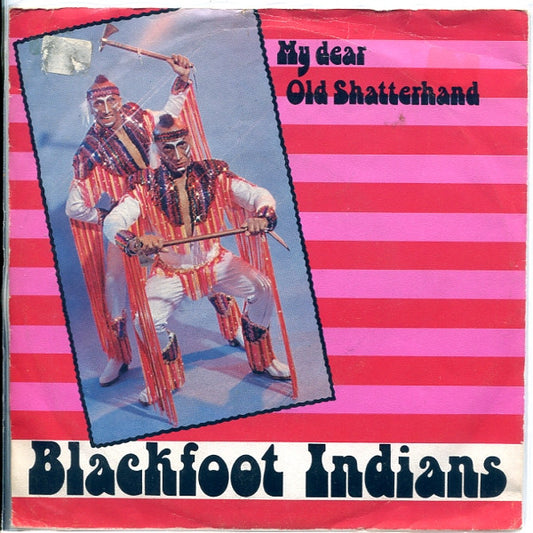 Blackfoot Indians : My Dear Old Shatterhand (7", Single, Mono)