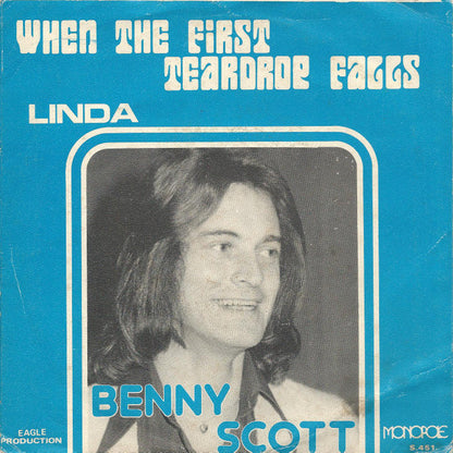 Benny Scott : When The First Teardrop Falls (7", Single)