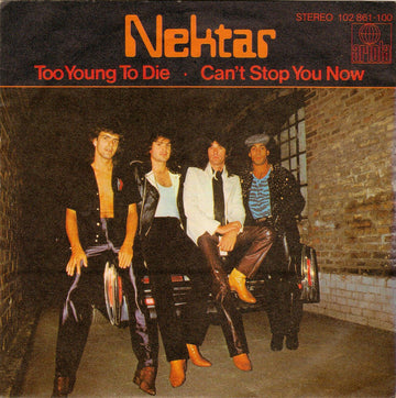 Nektar : Too Young To Die / Can't Stop You Now (7", Single)