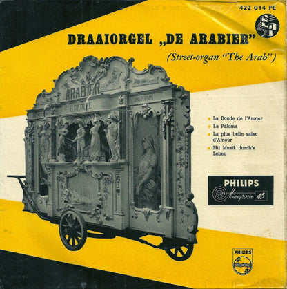 Draaiorgel De Arabier : Draaiorgel "De Arabier" (Street-Organ "The Arab") (7", EP, Mono)