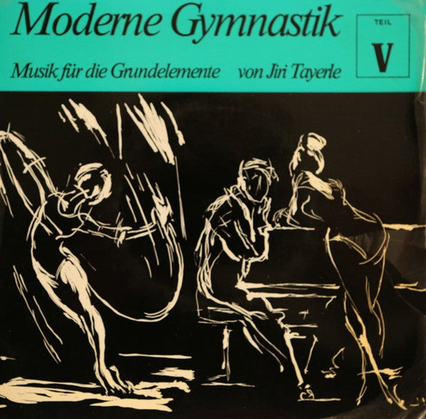 Georg Jiri Tayerle : Moderne Gymnastik / Musik Für Die Grundschule / Teil V (7", Gat)