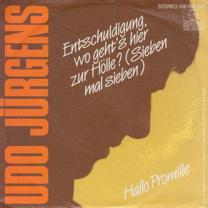 Udo Jürgens : Entschuldigung, Wo Geht's Hier Zur Hölle (7", Single)