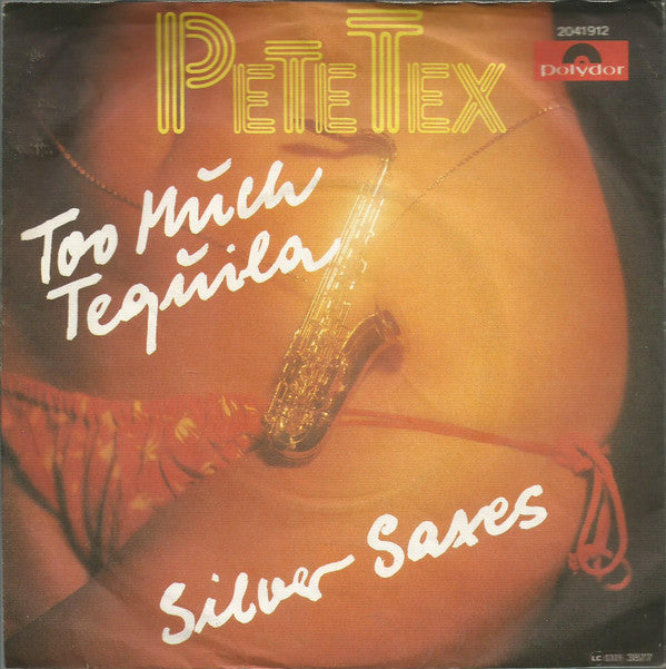 Pete Tex : Too Much Tequila (7", Single)