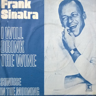 Frank Sinatra : I Will Drink The Wine (7", Single)