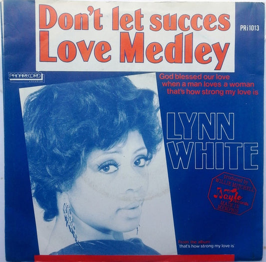 Lynn White : Don't Let Success / Love Medley (7", Single)