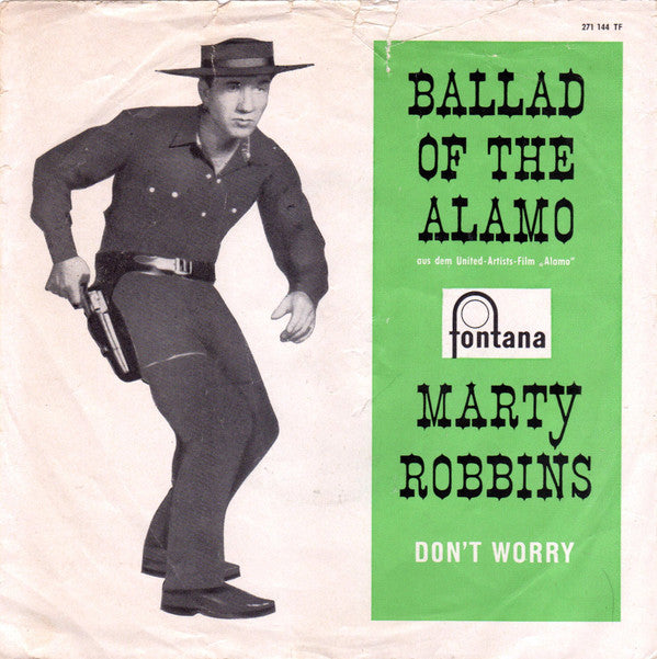 Marty Robbins : Ballad Of The Alamo / Don't Worry (7", Single)