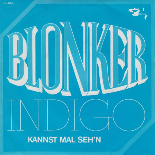 Blonker : Indigo / Kannst Mal Seh'n (7", Single)