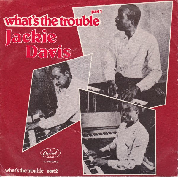 Jackie Davis : What's The Trouble Part 1 / What's The Trouble Part 2 (7", Single)