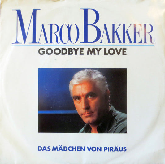 Marco Bakker : Goodbye My Love (7", Single)