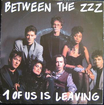 Between The ZZZ : 1 Of Us Is Leaving (7", Single)