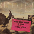 Cock Robin : When Your Heart Is Weak (7