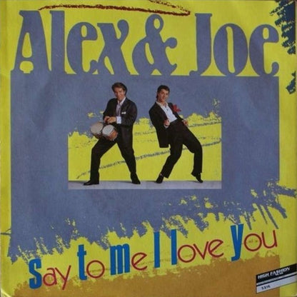 Alex & Joe : Say To Me I Love You (7")