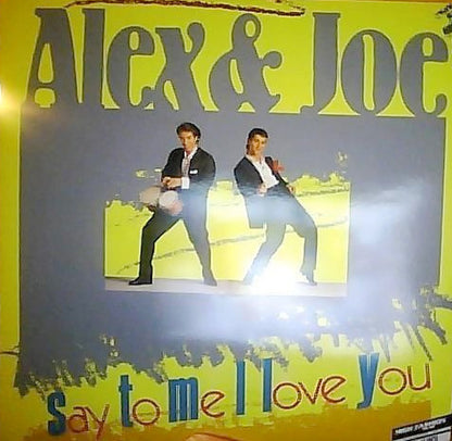 Alex & Joe : Say To Me I Love You (7")