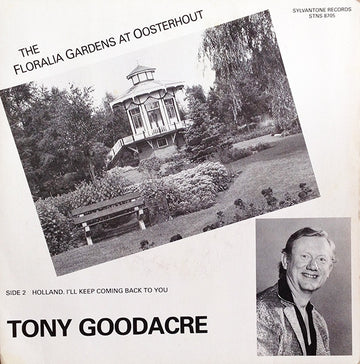 Tony Goodacre : The Floralia Gardens At Oosterhout (7")